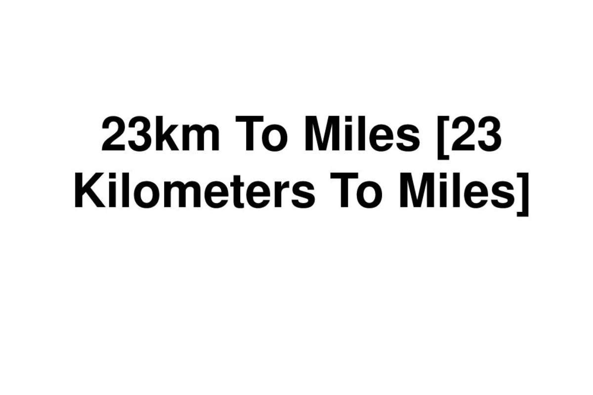 what-is-23km-in-miles